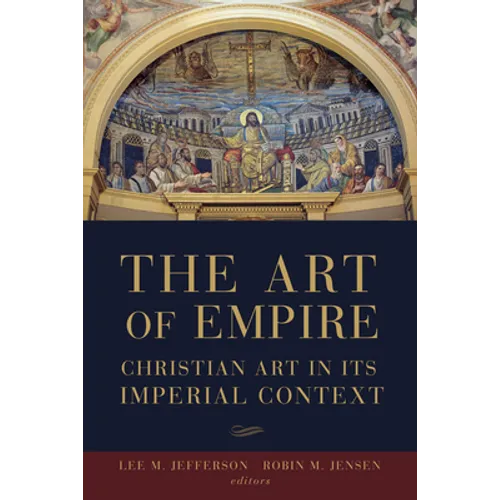 The Art of Empire: Christian Art in Its Imperial Context