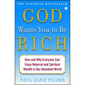 God Wants You to Be Rich: How and Why Everyone Can Enjoy Material and Spiritual Wealth in Our Abundant World