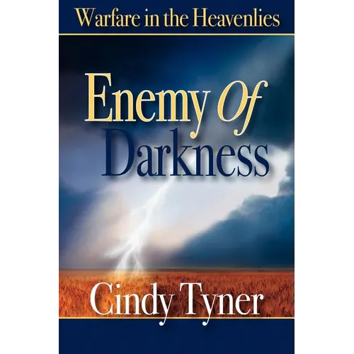 Enemy of Darkness: Warfare in the Heavenlies