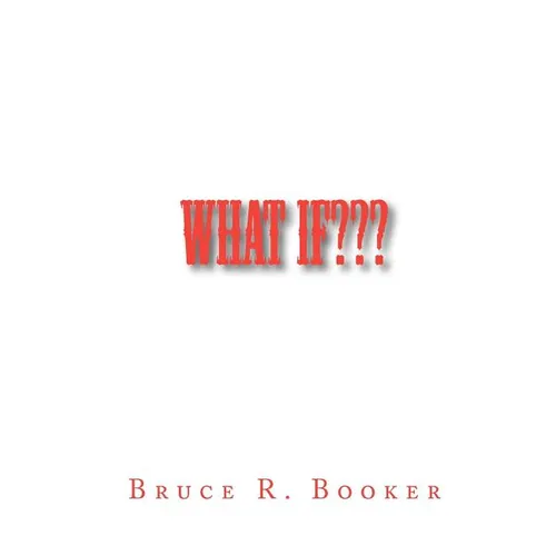 What If: How Did We Ever Get To The Way We Are Now?
