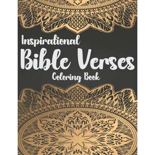 Inspirational Bible Verses Coloring Book: A Christian Coloring Book - Relaxing and Stress Relieving Bible Verse Adult Coloring Book