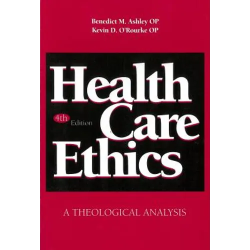 Health Care Ethics: A Theological Analysis, Fourth Edition