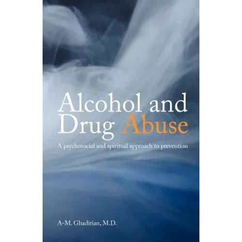 Alcohol and Drug Abuse: A Psychosocial and Spiritual Approach