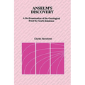 Anselm's Discovery: A Re-Examination of the Ontological Proof of God's Existence