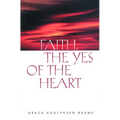 Faith the Yes of the Heart