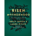 Risen Motherhood: Gospel Hope for Everyday Moments