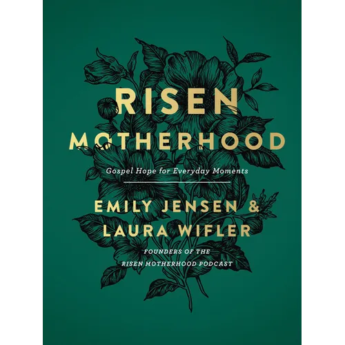 Risen Motherhood: Gospel Hope for Everyday Moments
