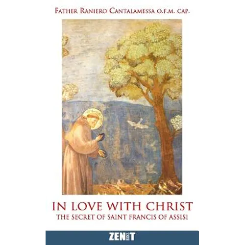 In Love with Christ: The Secret of Saint Francis of Assisi