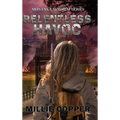 Relentless Havoc: Montana Mayhem Book 5 America's New Apocalypse