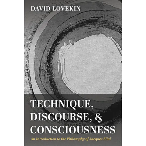 Technique, Discourse, and Consciousness