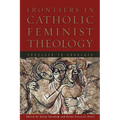 Frontiers in Catholic Feminist Theology: Shoulder to Shoulder