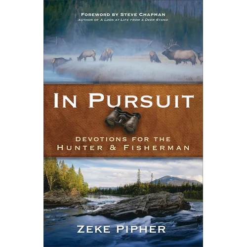 In Pursuit: Devotions for the Hunter and Fisherman