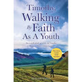 Timothy, Walking By Faith As A Youth: An 11-week study on 1st & 2nd Timothy