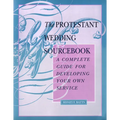The Protestant Wedding Sourcebook