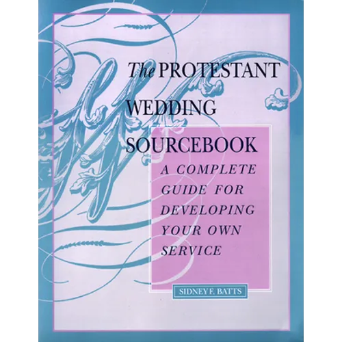 The Protestant Wedding Sourcebook