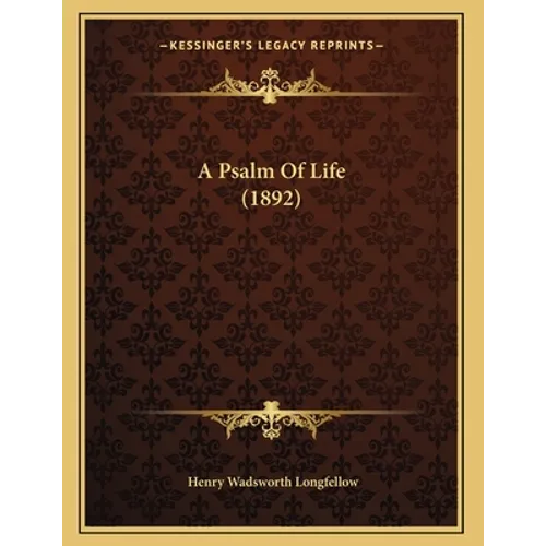 A Psalm Of Life (1892)