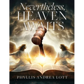 Nevertheless, Heaven Awaits