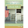 Porch Talk: Stories of Decency, Common Sense, and Other Endangered Species