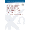 The Concept of Canon in the Reception of the Epistle to the Hebrews
