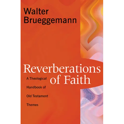 Reverberations of Faith: A Theological Handbook of Old Testament Themes