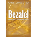 Bezalel: Redeeming a Renegade Creation