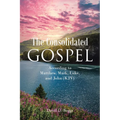 The Consolidated Gospel: According to Matthew, Mark, Luke, and John (KJV)