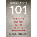 Christianity 101: Things You Wish Your Pastor Told You
