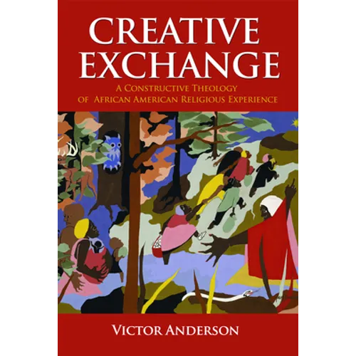 Creative Exchange: A Constructive Theology of African American Religious Experience