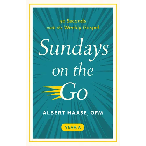 Sundays on the Go: 90 Seconds with the Weekly Gospel, Year a