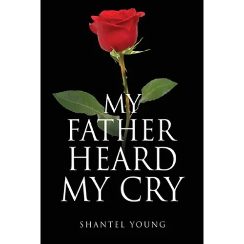 My Father Heard My Cry