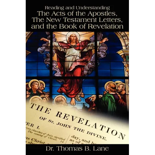Reading and Understanding the Acts of the Apostles, the New Testament Letters, and the Book of Revelation