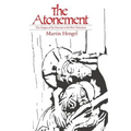 The Atonement: The Origins of the Doctrine in the New Testament