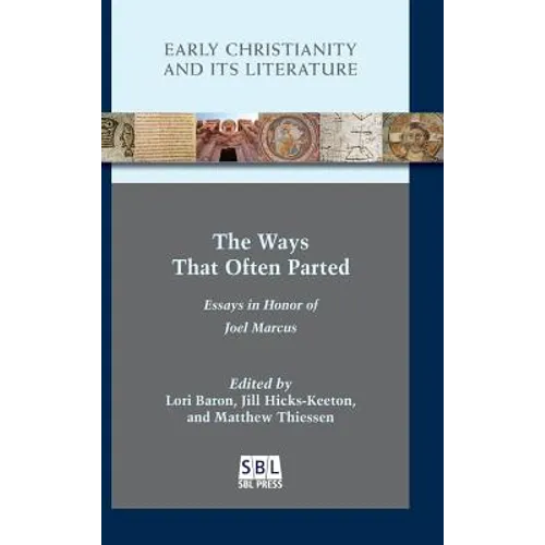 The Ways That Often Parted: Essays in Honor of Joel Marcus