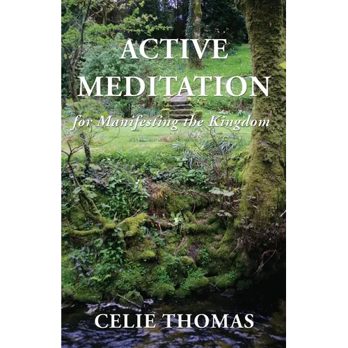 Active Meditation for Manifesting the Kingdom