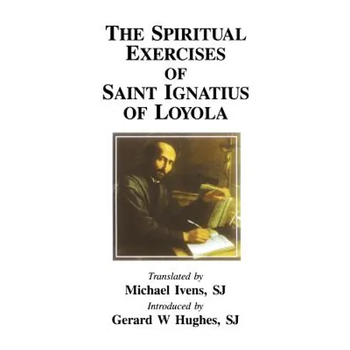 Spiritual Exercises of Saint Ignatius of Loyola