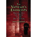 The Vatican's Exorcists: Driving Out the Devil in the 21st Century