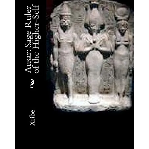 Ausar: Sage Ruler of the Higher-Self