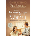 The Friendships of Women: The Beauty and Power of God's Plan for Us
