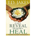 It's Time to Reveal What God Longs to Heal: Naked and Not Ashamed