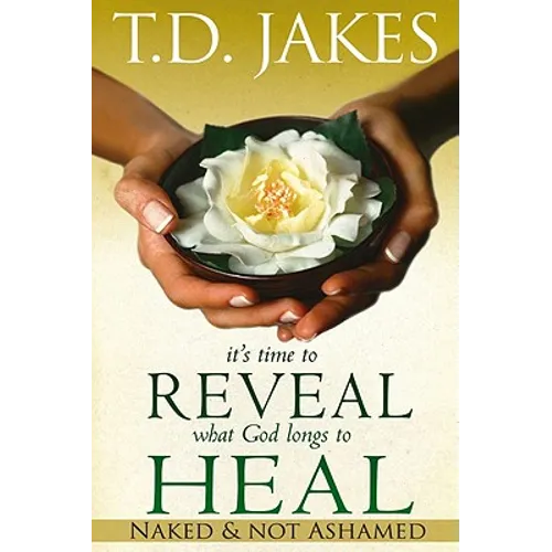 It's Time to Reveal What God Longs to Heal: Naked and Not Ashamed