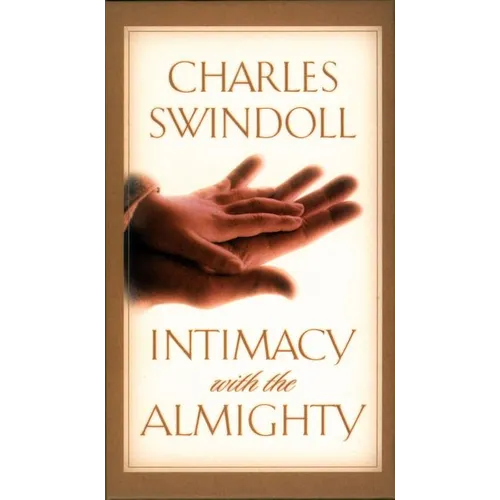 Intimacy with the Almighty: Encountering Christ in the Secret Places of Your Life