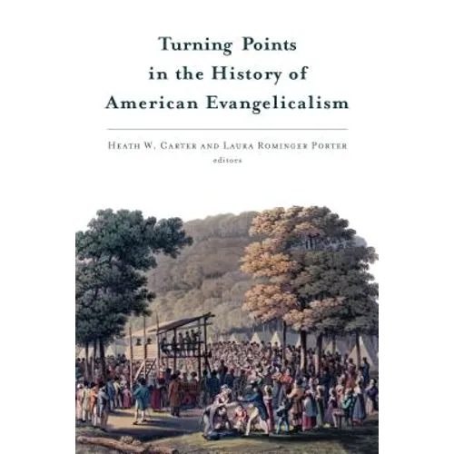Turning Points in the History of American Evangelicalism