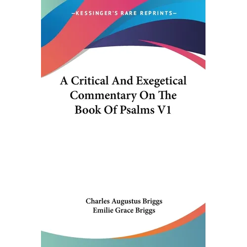 A Critical And Exegetical Commentary On The Book Of Psalms V1