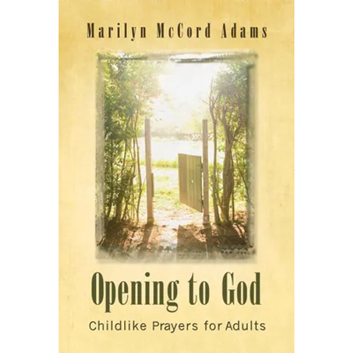 Opening to God: Childlike Prayers for Adults