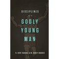 Disciplines of a Godly Young Man