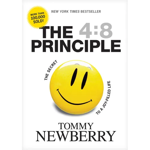 The 4:8 Principle: The Secret to a Joy-Filled Life