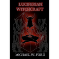 Luciferian Witchcraft: Book of the Serpent