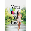 Your Faith is Your Luck