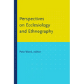 Perspectives on Ecclesiology and Ethnography