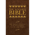 The Wycliffe Bible: John Wycliffe's Translation of the Holy Scriptures from the Latin Vulgate